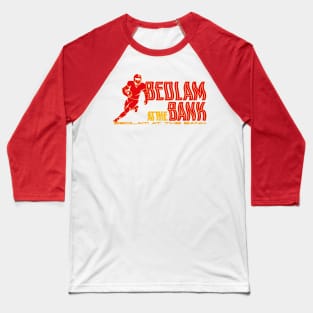 BEDLAM AT THE BANK Baseball T-Shirt